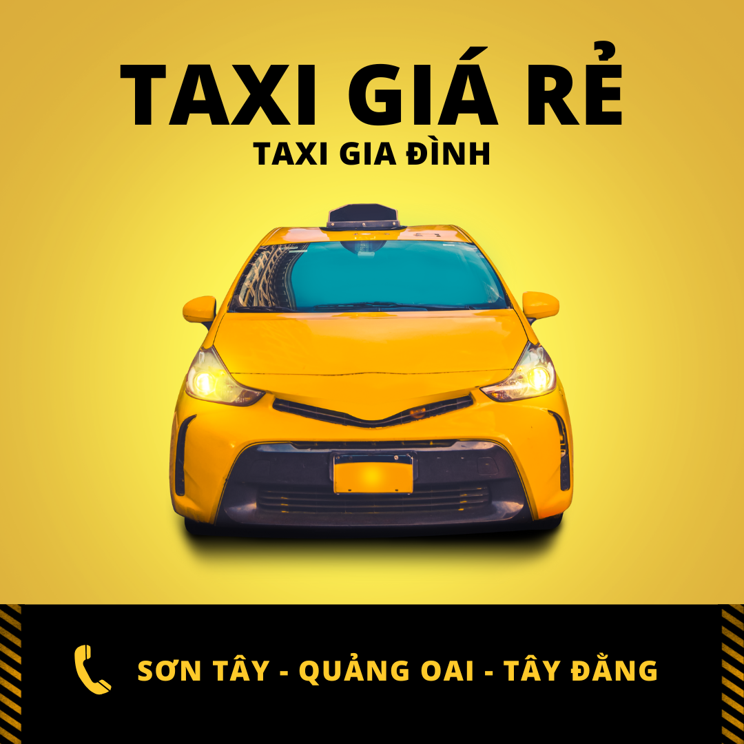 Taxi Hà nội, Quảng Oai, Sơn Tây, Tây Đằng và Ba Vì với Dịch Vụ Taxi Chất Lượng Cao